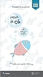 Mình Là Cá, Việc Của Mình Là Bơi by Takeshi Furukawa