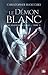 Le Démon blanc by Christopher Ruocchio
