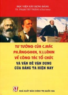 Tư tưởng của C Mác, Ph. Anwgghen, VI Lênin về công tác tổ chức và vấn đề vận dụng của Đảng ta hiện nay (Unknown Binding)