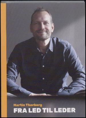 Martin Thorborg - Fra led til leder (ebook)