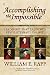 Accomplishing the Impossible: Leadership That Launched Revolutionary Change