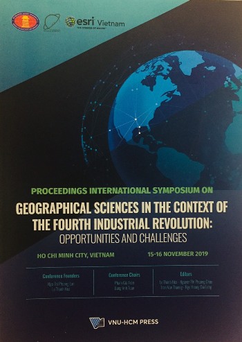 Proceedings International Symposium on "Geographical sciences in the Context of the Fourth Industrial Revolution : opportunities and challenges" : 15-16 November 2019, Ho Chi Minh City, Vietnam