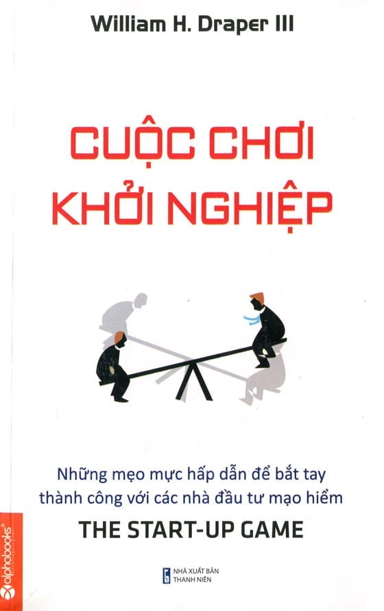 Cuộc chơi khởi nghiệp : những mẹo mực hấp dẫn để bắt tay thành công với các nhà đầu tư mạo hiểm. T 3