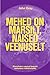 Mehed on Marsilt, naised Veenuselt. Praktiline juhend, kuidas parandada suhtlemist ja saavutada seda, mida te oma suhetest soovite