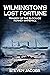 Wilmington's Lost Fortune Tragedy of the Blockade Runner Whitehall by Steven Jacobs