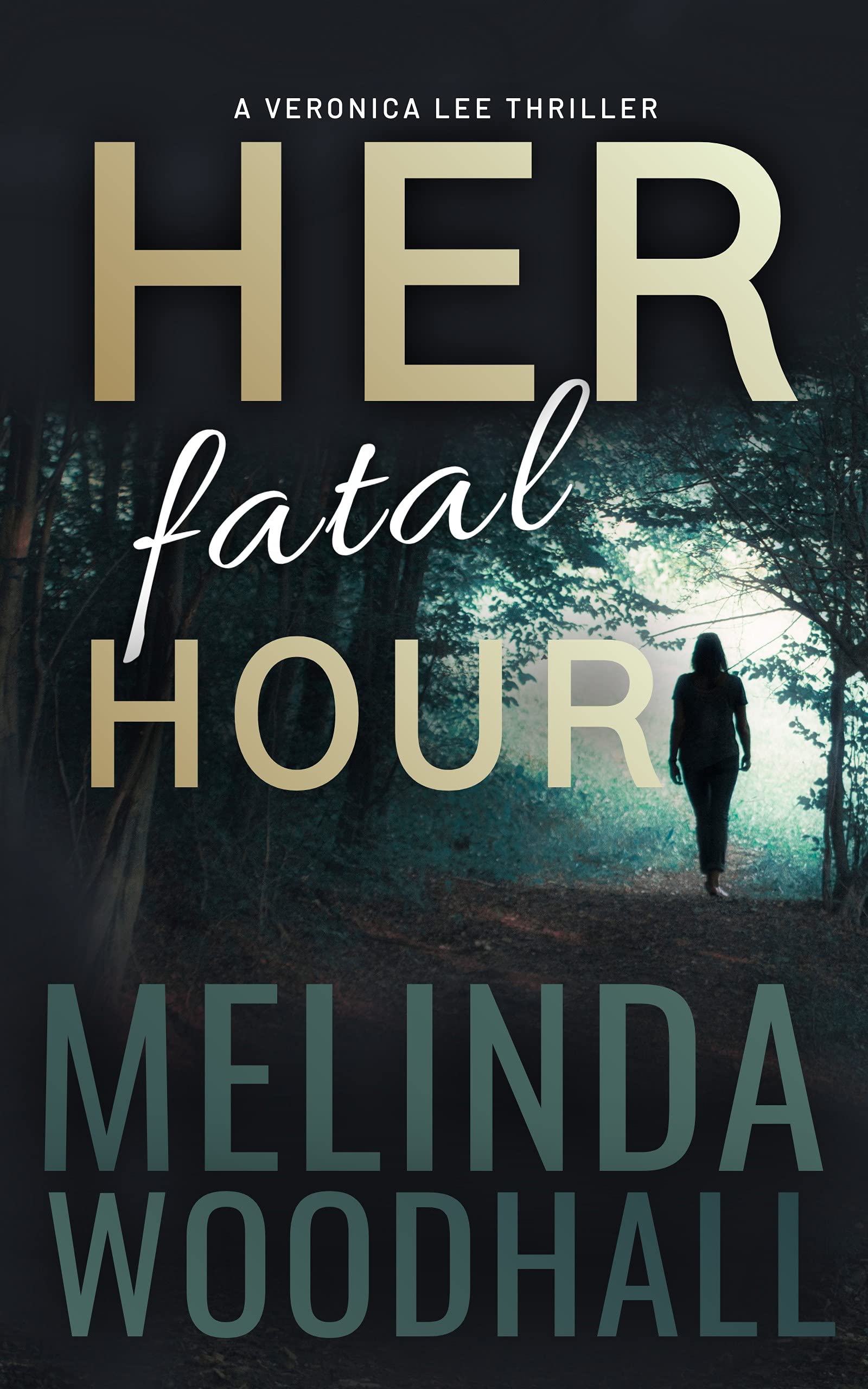 Her Fatal Hour: A Veronica Lee Thriller (Kindle Edition)