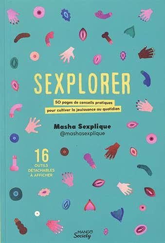 Sexplorer. 50 pages de conseils pratiques pour cultiver la jouissance au quotidien