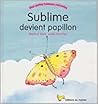 Sublime devient papillon