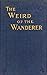 The Weird of the Wanderer: Being the Papyrus Records of Some Incidents in One of the Previous Lives of Mr. Nicholas Crabbe, Here Produced by Prospero & Caliban