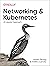 Networking and Kubernetes: ...