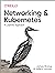 Networking and Kubernetes: A Layered Approach