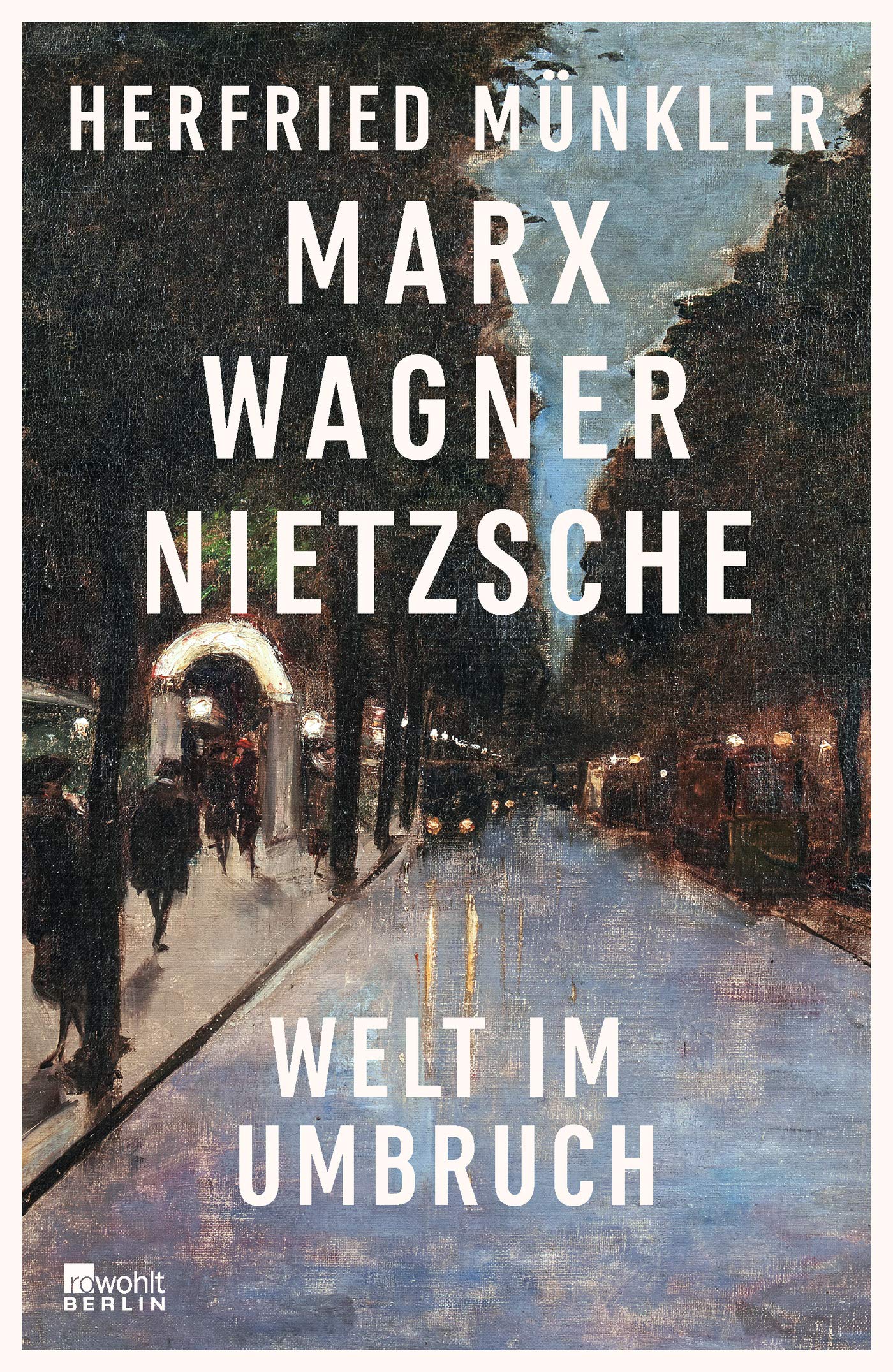 Marx, Wagner, Nietzsche: Welt im Umbruch (Hardcover)