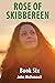 Rose Of Skibbereen Book Six...