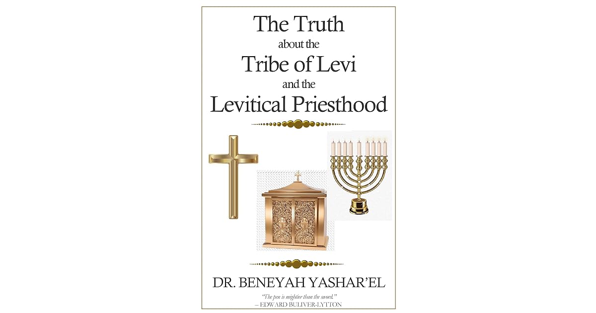 The Truth About the Tribe of Levi, The Levitical Priesthood and the ...