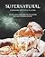 Supernatural Cookbook Appetizing Flavors: An Exclusive Cookbook for the Lovers of Science Fiction Fantasy