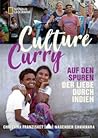 Culture Curry: Auf den Spuren der Liebe durch Indien