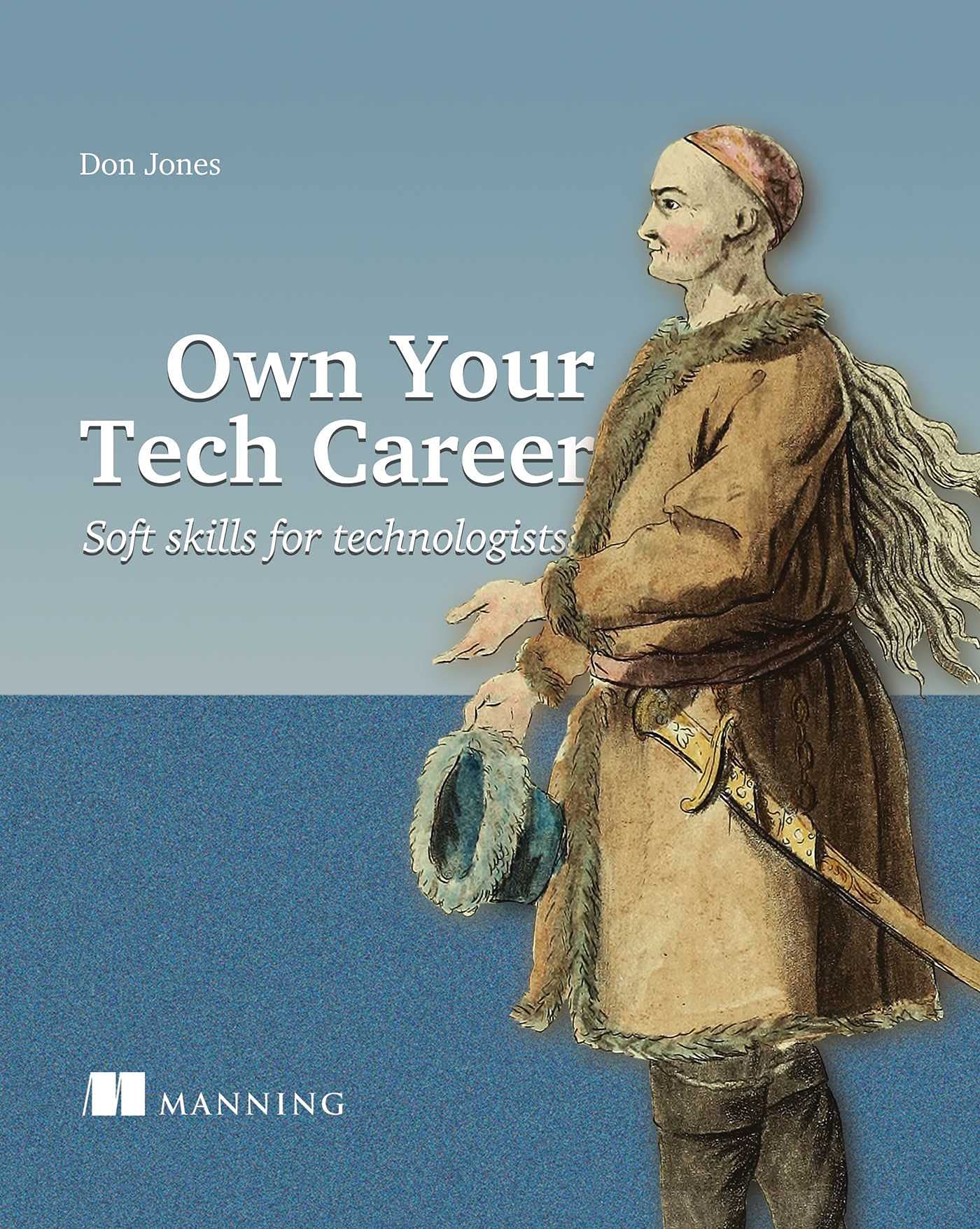 Own Your Tech Career: Soft skills for technologists (Kindle Edition)