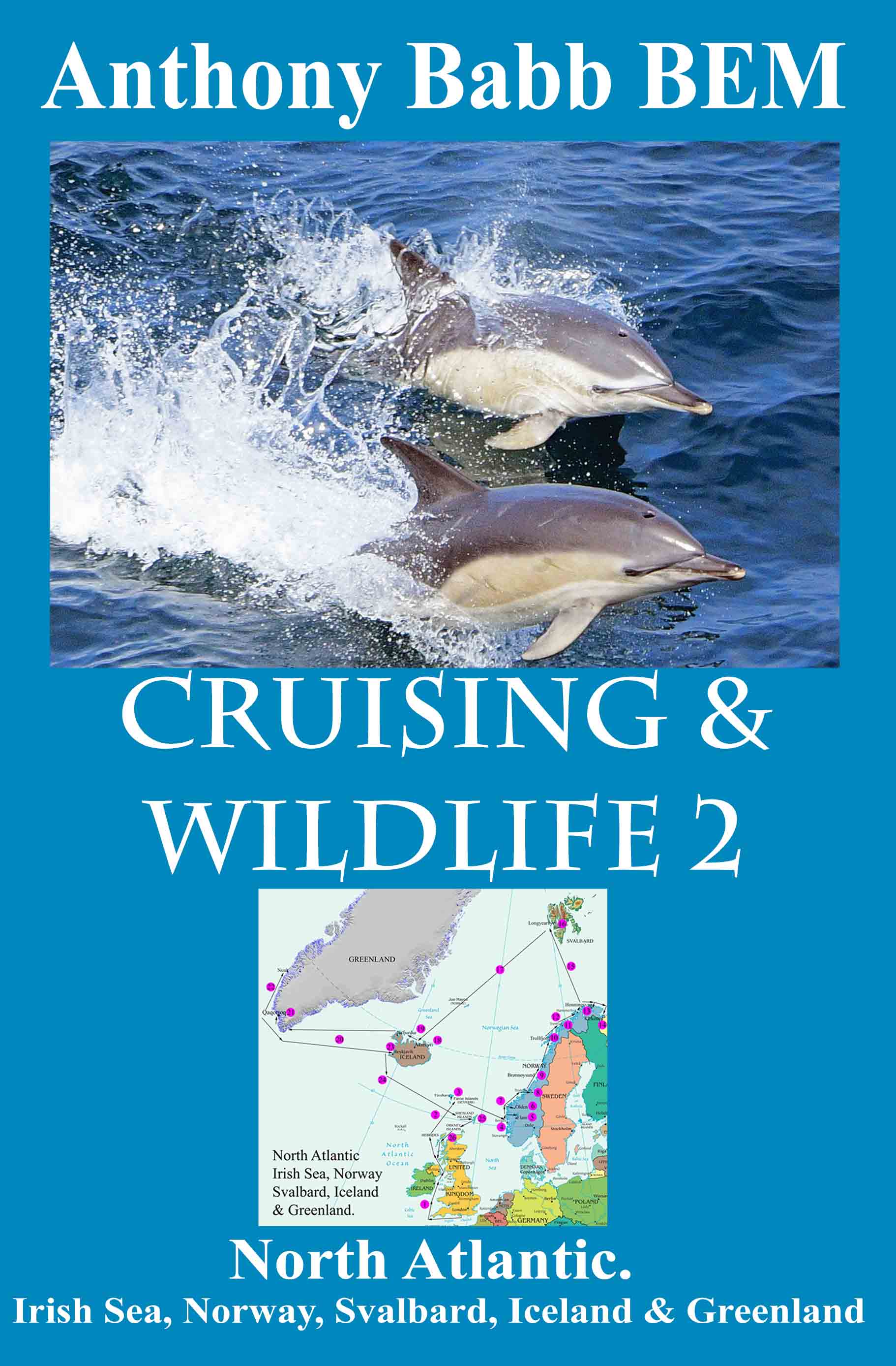 Cruising & Wildlife 2: North Atlantic, Irish Sea, Norway, Svalbard, Iceland & Greenland.