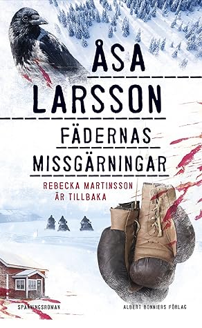 Fädernas missgärningar (Rebecka Martinsson, #6)