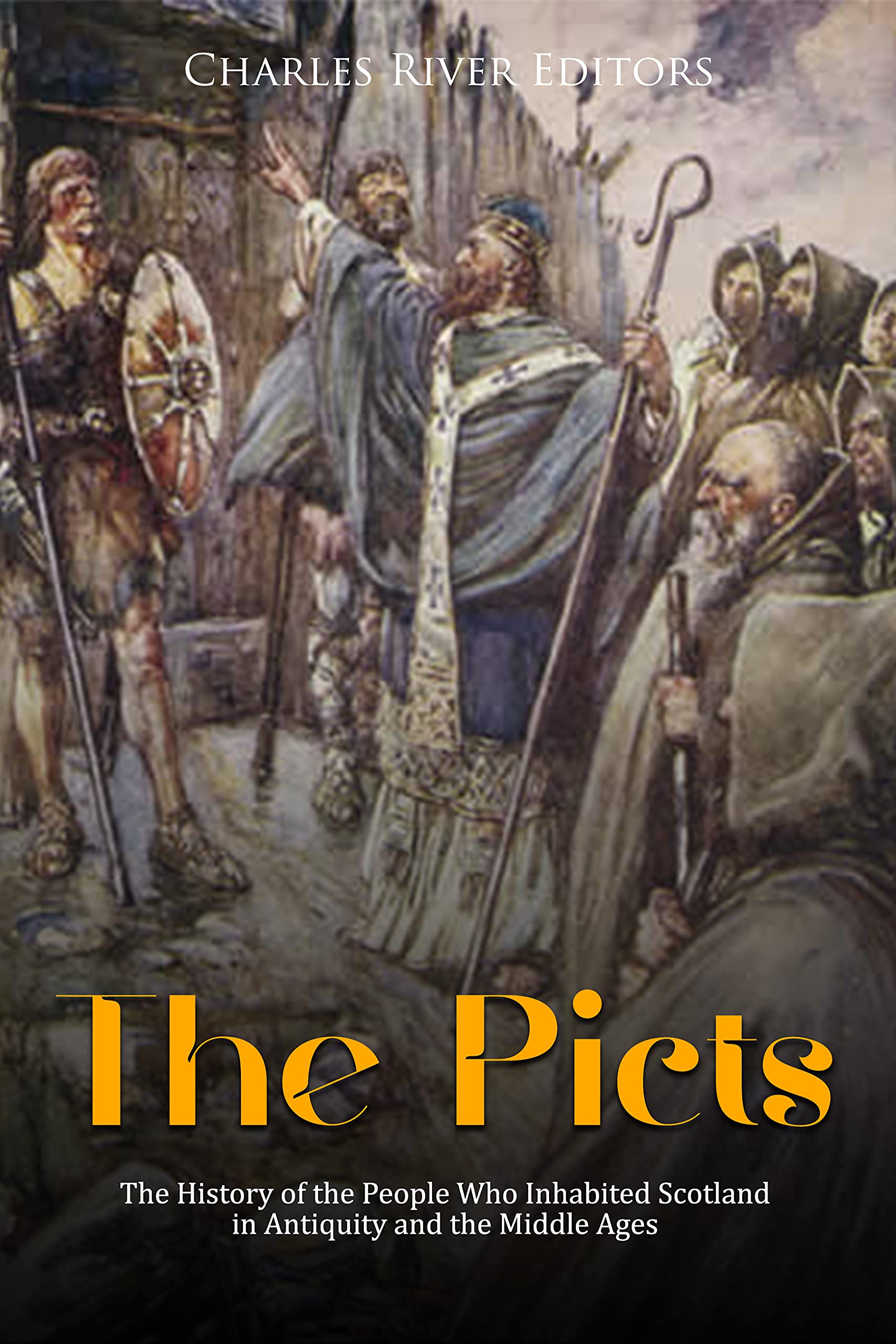 The Picts: The History of the People Who Inhabited Scotland in Antiquity and the Middle Ages (Kindle Edition)
