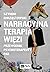 Narracyjna terapia więzi. Przewodnik psychoterapeuty par by Szymon Chrząstowski