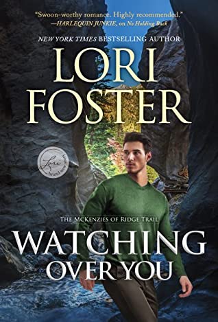 Watching Over You: A USA Today Bestseller Romantic Suspense Novel of Danger and Desire (The McKenzies of Ridge Trail Book 3)