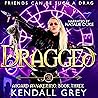 Dragged by Kendall Grey