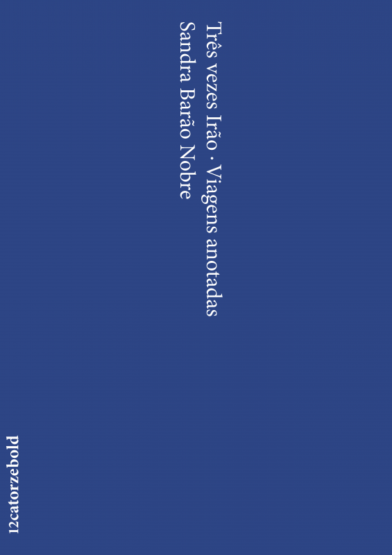 Três Vezes Irão | Viagens Anotadas
