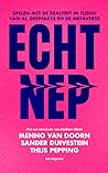 Echt Nep - Spelen met de realiteit in tijden van AI, deepfake... by Menno van Doorn