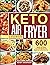 Keto Air Fryer Cookbook: 60...