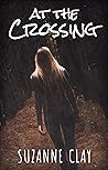 At The Crossing by Suzanne Clay