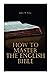How to Master the English Bible by James Martin Gray