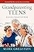 Grandparenting Teens: Leavi...
