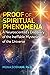 Proof of Spiritual Phenomena: A Neuroscientist's Discovery of the Ineffable Mysteries of the Universe