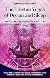 The Tibetan Yogas of Dream and Sleep  by Tibetan Yoga Academy