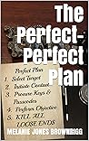 The Perfect-Perfect Plan by Melanie Jones Brownrigg