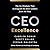 CEO Excellence: The Six Mindsets That Distinguish the Best Leaders from the Rest