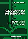 Psicologia do Bolsonarismo: Por que tantas pessoas se curvam ao mito? (Portuguese Edition) Book cover for Psicologia do Bolsonarismo: Por que tantas pessoas se curvam ao mito? (Portuguese Edition)