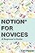 Notion for Novices: A Begin...