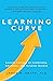 Learning Curve: Lessons Learned on Leadership, Education, and Personal Growth