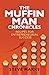 The Muffin Man Chronicles: ...