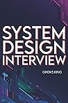 System Design Interview: Mastering Basic Introduction to System Analysis and Design System Design Interview: Mastering Basic Introduction to System Analysis and Design