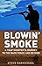 Blowin' Smoke: A Trap Shooter's Journey to the Back Fence and Beyond