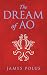 The Dream of Ao by James Polus The Dream of Ao by James Polus