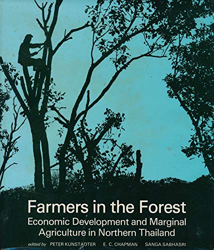 Farmers in the Forest: Economic Development and Marginal Agriculture in Northern Thailand
