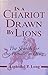 In a Chariot Drawn by Lions by Asphodel P. Long In a Chariot Drawn by Lions by Asphodel P. Long