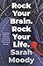 Rock Your Brain Rock Your Life by Sarah Moody