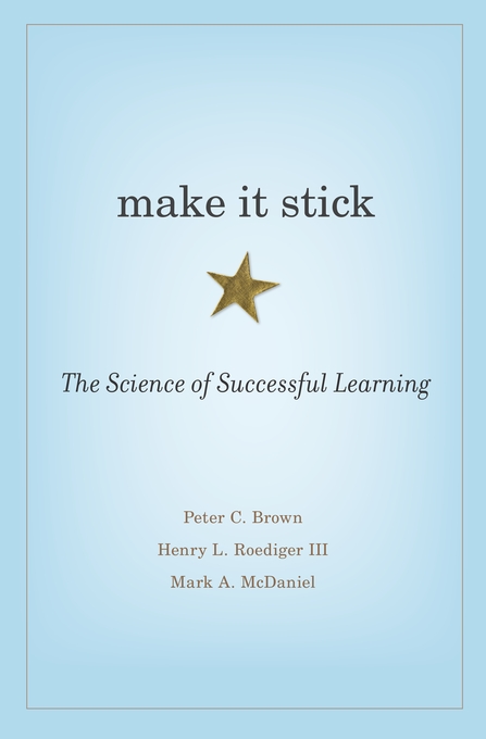 Make It Stick: The Science of Successful Learning