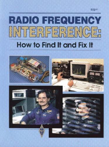 Radio Frequency Interference : How to Find It and Fix It (Radio Amateur's Library, Publication No. 149.)