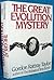 The Great Evolution Mystery
